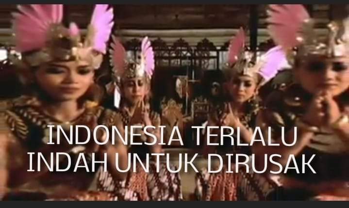 INDONESIA TERLALU INDAH UNTUK DIRUSAK