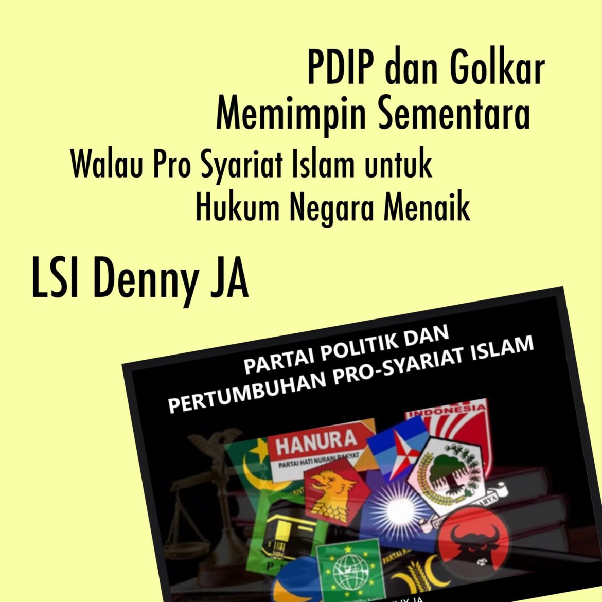 PDIP DAN GOLKAR MEMIMPIN SEMENTARA, WALAU PRO SYARIAT ISLAM UNTUK HUKUM NEGARA MENAIK