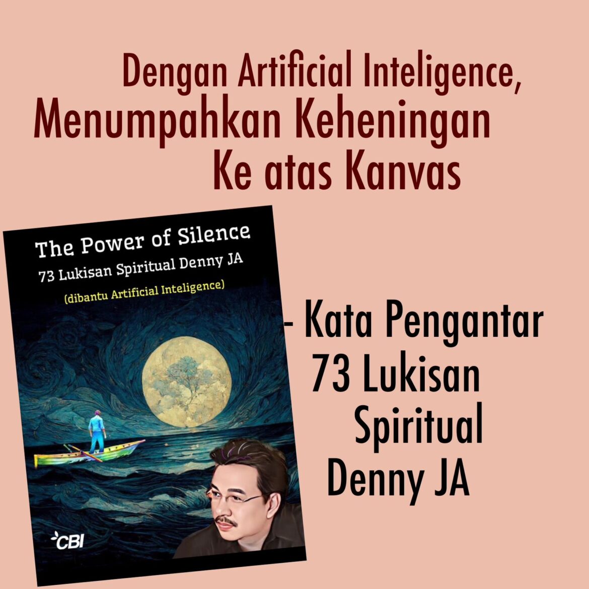 DENGAN ARTIFICIAL INTELIGENCE, MENUMPAHKAN KEHENINGAN KE KANVAS LUKISAN