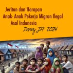 JERITAN DAN HARAPAN ANAK-ANAK PEKERJA MIGRAN ILEGAL ASAL INDONESIA