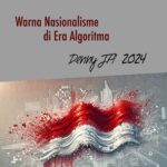 DENNY JA: WARNA NASIONALISME DI ERA ALGORITMA